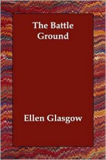 Battle Ground - Ellen Glasgow