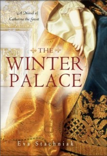 The Winter Palace - Eva Stachniak