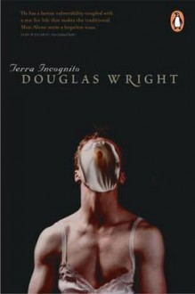 Terra Incognito - Douglas Wright