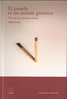 El pasado es un animal grotesco / The past is a grotesque animal - Mariano Pensotti, Priscila Migale, Diego Vainer