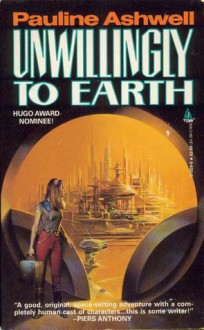 Unwillingly to Earth - Pauline Ashwell