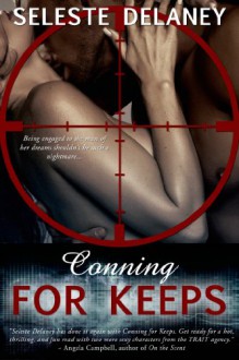 Conning For Keeps (An Agents of TRAIT Novella) (Entangled Flaunt) - Seleste deLaney