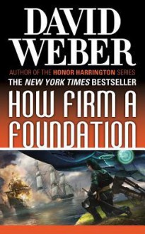 How Firm a Foundation - David Weber