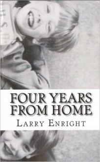 Four Years from Home - Larry Enright