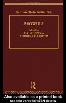 Beowulf: The Critical Heritage - Tom Shippey, Andreas Haarder