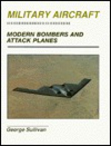 Modern Bombers and Attack Planes - George Sullivan