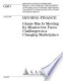 Housing finance Ginnie Mae is meeting its mission but faces challenges in a changing marketplace : report to the Chairman, Subcommittee on Housing and Community Opportunity, Committee on Financial Services, House of Representatives. - United States House of Representatives
