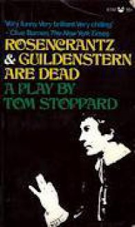 Rosencrantz and Guildenstern Are Dead - Tom Stoppard