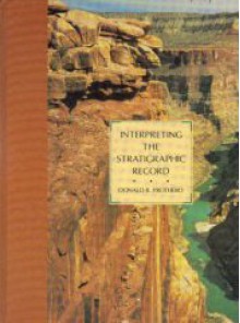 Interpreting the Stratigraphic Record - Donald R. Prothero