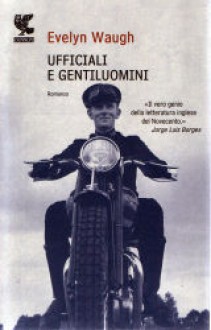 Ufficiali e gentiluomini - Evelyn Waugh, Eva Kampmann