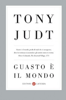 Guasto è il mondo - Tony Judt, Fabio Galimberti