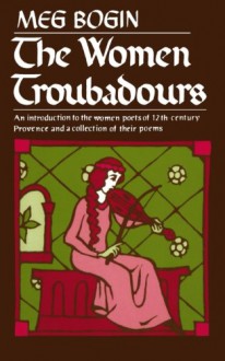 The Women Troubadours - Meg Bogin