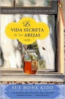 La vida secreta de las abejas - Sue Monk Kidd, Laura Paredes