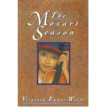 The Mozart Season - Virginia Euwer Wolff