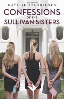 Confessions of the Sullivan Sisters - Natalie Standiford