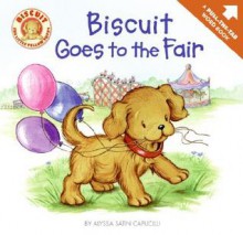 Biscuit Goes to the Fair: A Pull-the-Tab Word Book - Alyssa Satin Capucilli, Pat Schories, Rose Mary Berlin