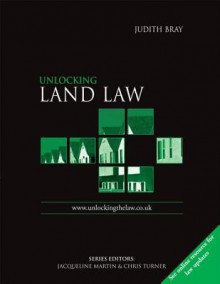 Unlocking Land Law in the Uk (Unlocking the Law S.) - Judith Bray, Chris Turner, Jacqueline Martin