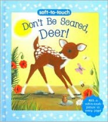 Don't Be Scared, Deer! (Soft-to-Touch Series) - Jillian Harker, Caroline Pedler