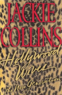 Hollywood Wives: The New Generation - Jackie Collins