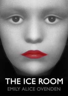 The Ice Room - Emily Alice Ovenden