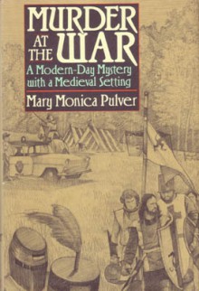 Murder at the War: A Modern-Day Mystery With a Medieval Setting - Mary Monica Pulver