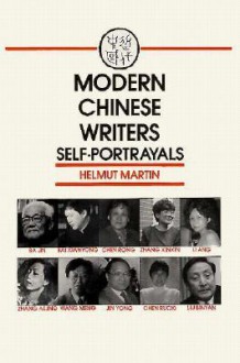 Modern Chinese Writers: Self-Portrayals - Helmut Martin, Jeffrey C. Kinkley