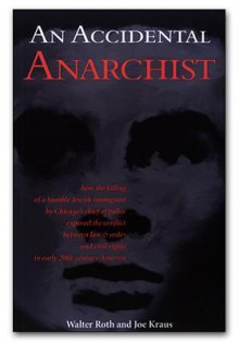 Accidental Anarchist An - Walter Roth, Joe Kraus