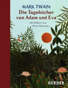 Die Tagebücher Von Adam Und Eva - Mark Twain