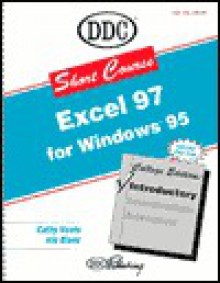 Short Course for Excel 97 Introductory - DDC Publishing, Iris Blanc