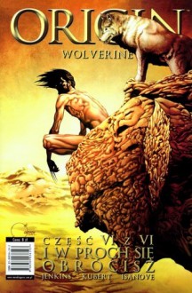 Wolverine - Origin t.6: I w proch się obrócisz - Paul Jenkins, Andy Kubert, Richard Isanove