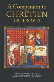 A Companion To Chretien De Troyes - Norris J. Lacy