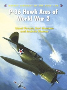 P-36 Hawk Aces of World War 2 - Lionel Persyn, Kari Stenman, Andrew Thomas