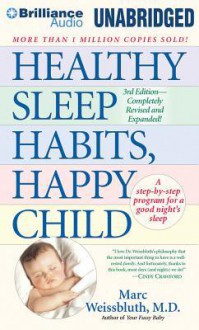 Healthy Sleep Habits, Happy Child - Marc Weissbluth, Paul Mantell