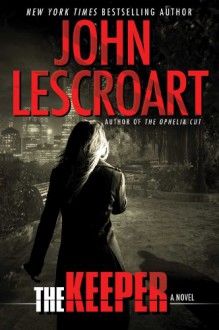 The Keeper: A Novel - John Lescroart