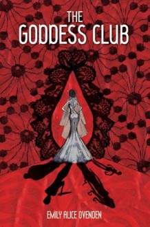 The Goddess Club - Emily Alice Ovenden