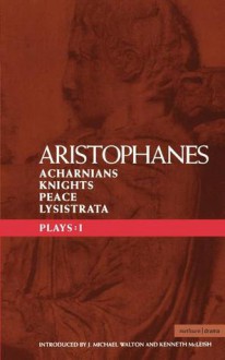 Plays 1: Acharnians/Knights/Peace/Lysistrata (Classical Greek Dramatists) - Aristophanes, Kenneth McLeish