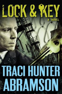 Lock & Key - Traci Hunter Abramson