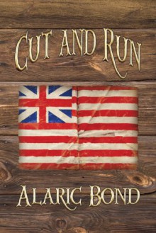 Cut and Run - Alaric Bond