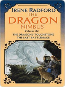 The Dragon Nimbus Novels Volume 2 - Irene Radford
