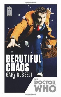 Doctor Who: Beautiful Chaos by Gary Russell (April 23 2013) - Gary Russell