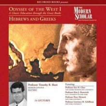 The Modern Scholar - Odyssey Of The West I (1) Hebrews and Greeks (Volume 1) - Timothy B. Shutt