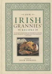 Our Irish Grannies' Recipes - Eoin Purcell