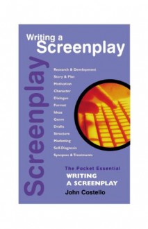 Writing a Screenplay (Pocket Essentials) - John Costello