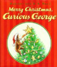 Margret And H.A. Rey's Merry Christmas, Curious George - Margret Rey, H.A. Rey, Catherine Hapka, Mary O'Keefe Young