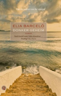 Donker geheim - Elia Barceló, Jacqueline Visscher