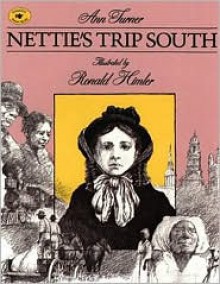 Nettie's Trip South - Ann Turner, Ronald Himler (Illustrator)