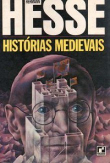 Histórias Medievais - Hermann Hesse, Lya Luft