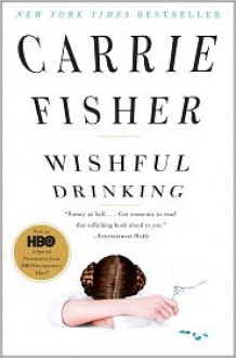 Wishful Drinking - Carrie Fisher