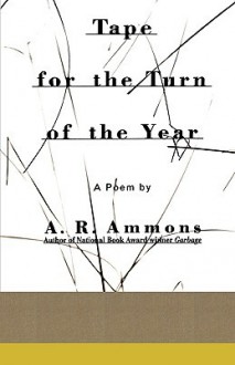 Tape for the Turn of the Year - A.R. Ammons