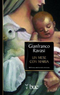 Un mese con Maria (Italian Edition) - Gianfranco Ravasi